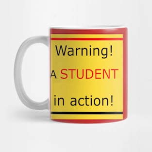 Warning! A student in action! Mug